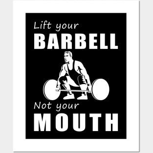 Lift Heavy, Speak Lightly! Lift Your Barbell, Not Your Mouth! Posters and Art